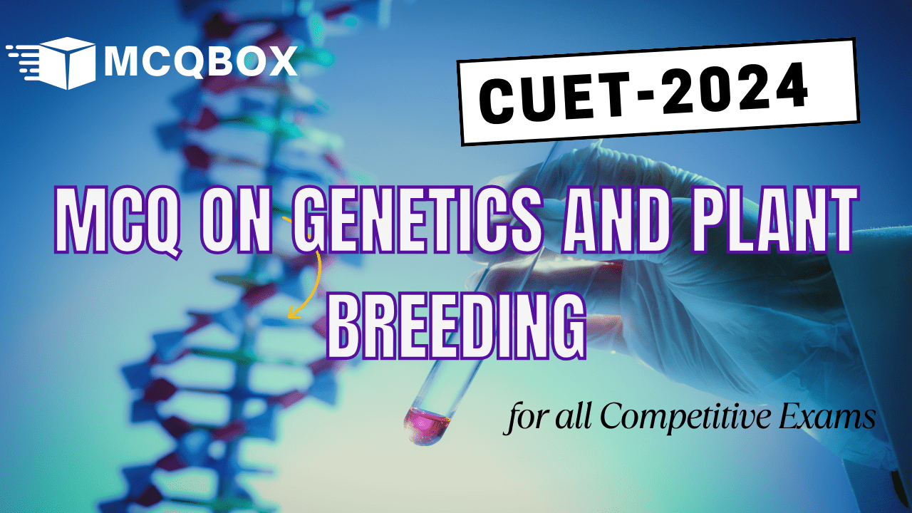 MCQ on Genetics and Plant Breeding by MCQBOX