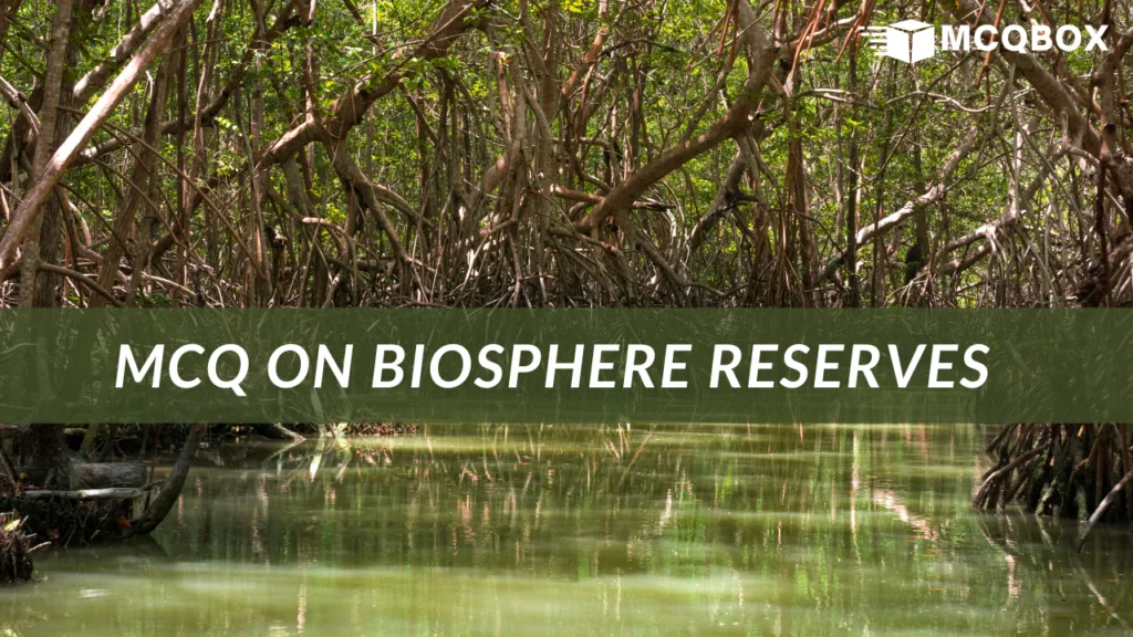 MCQ on Biosphere Reserves
